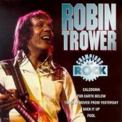 Robin Trower : Champions of Rock